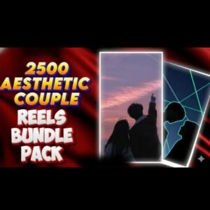 New Launch🔥💖  2500 Aesthetic Couple Reels Bundle Pack (No Copyright)